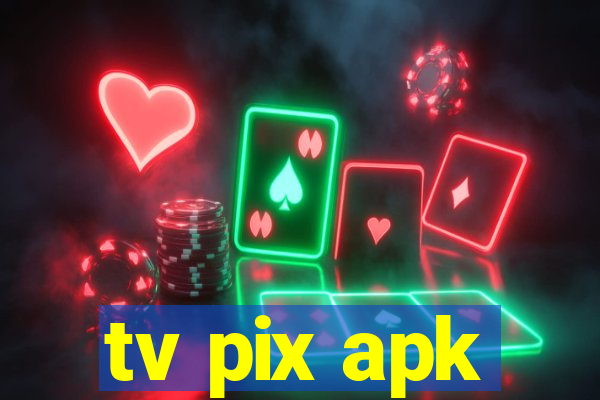 tv pix apk